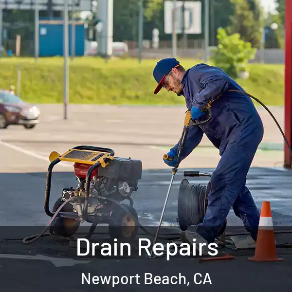  Drain Repairs Newport Beach, CA