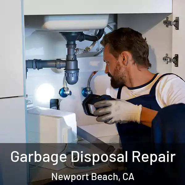  Garbage Disposal Repair Newport Beach, CA