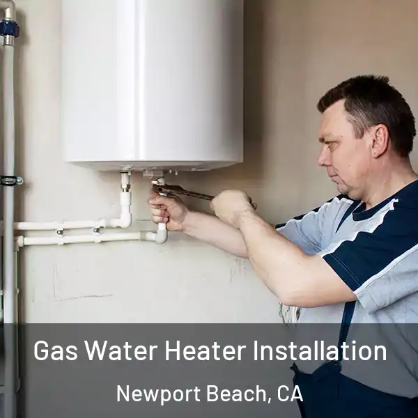  Gas Water Heater Installation Newport Beach, CA