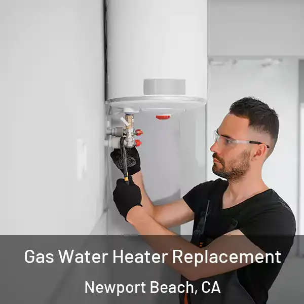  Gas Water Heater Replacement Newport Beach, CA