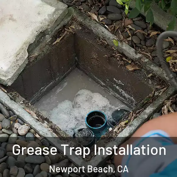  Grease Trap Installation Newport Beach, CA