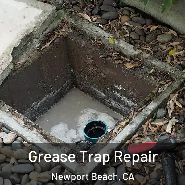 Grease Trap Repair Newport Beach, CA