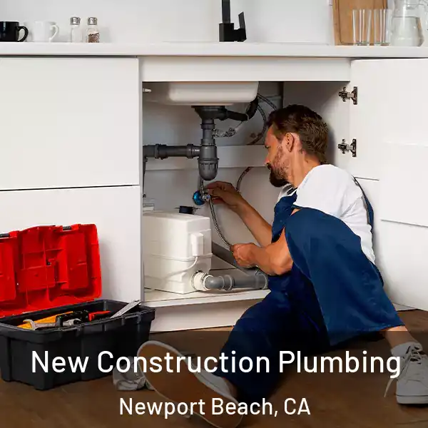  New Construction Plumbing Newport Beach, CA