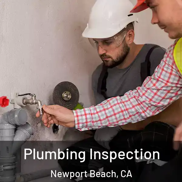  Plumbing Inspection Newport Beach, CA
