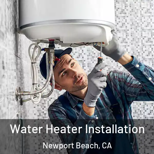  Water Heater Installation Newport Beach, CA