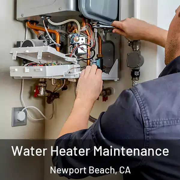  Water Heater Maintenance Newport Beach, CA