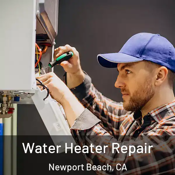  Water Heater Repair Newport Beach, CA