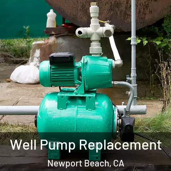  Well Pump Replacement Newport Beach, CA